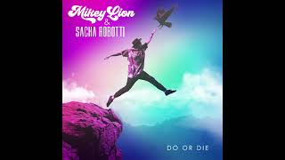 Mikey Lion, Sacha Robotti - Do or Die (Extended Mix)