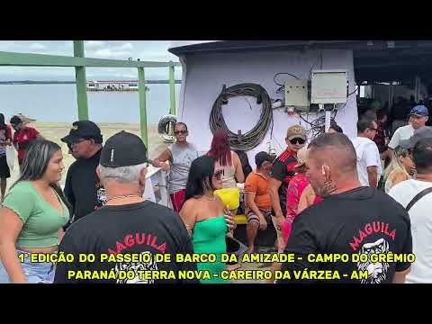 PASSEIO DE BARCO DA AMIZADE PARANÁ DO TERRA NOVA-CAREIRO DA VÁRZEA Am