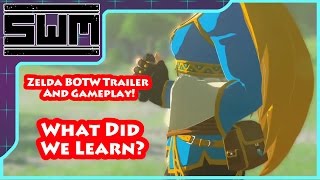 Zelda Breath of the Wild Trailer and Gameplay! What Did We Learn?