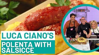 Luca Ciano’s Polenta With Salsicce | Studio 10