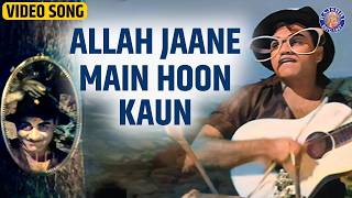 Allah Jaane Main Hoon Kaun