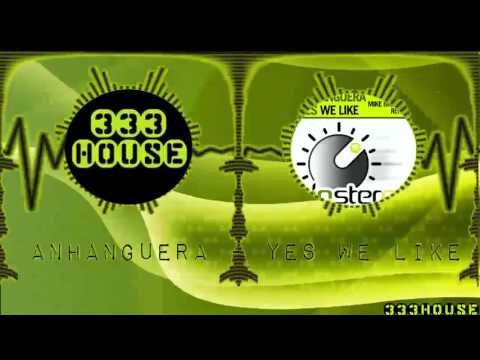 Anhanguera - Yes We Like (Original Mix)