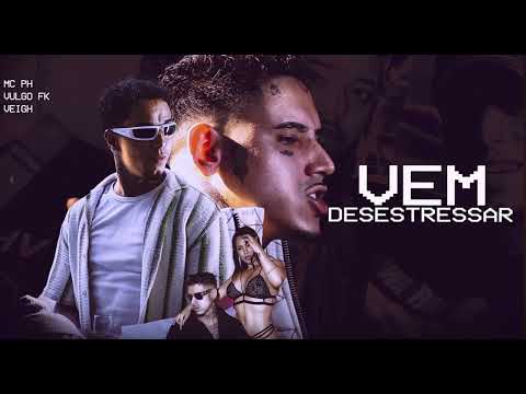 VEM DESESTRESSAR - MC PH, VULGO FK,  VEIGH (ÁUDIO OFICIAL) [KzB Beatzz]