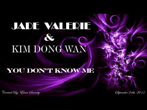 Jade Valerie feat. Kim Dong Wan - You Don't Know Me
