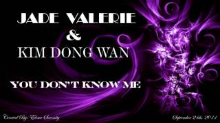 Jade Valerie feat. Kim Dong Wan - You Don't Know Me