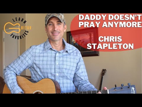Daddy Doesn't Pray Anymore - Chris Stapleton