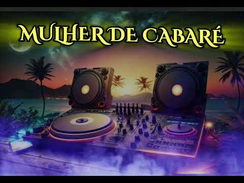 MULHER DE CABARÉ MUSICA DO COMPOSITOR Edivan silva