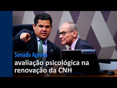 Senado Aprova: avaliação psicológica na renovação da CNH é destaque na semana