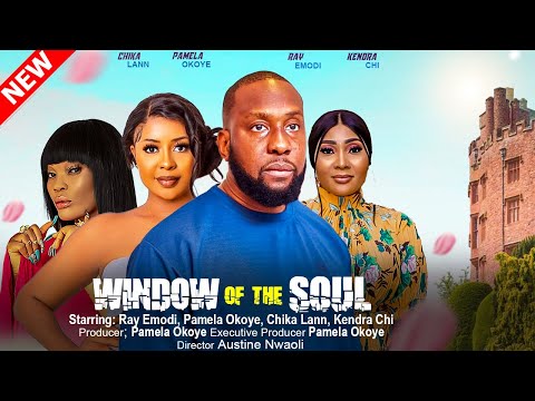 , title : 'WINDOW OF THE SOUL - RAY EMODI, PAMELA OKOYE, CHIKA LANN nigerian movies 2023 latest full movies'