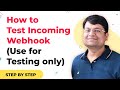 How To Test Incoming Webhook Use For Testing Only