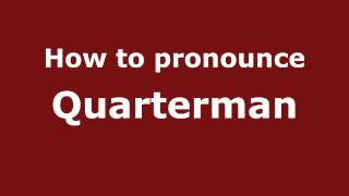 How to pronounce Quarterman