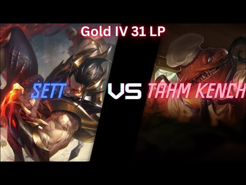 Sett vs Tahm Kench | Ranked Climb VOD | Gold IV 31 LP Top Lane