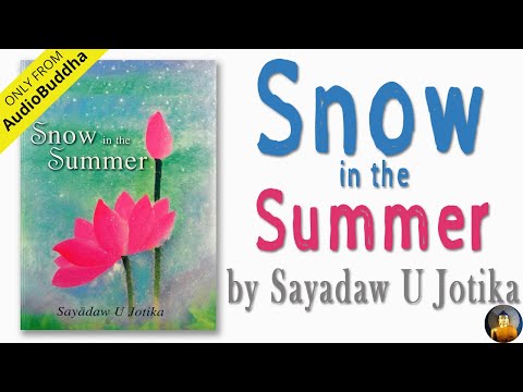 Snow in the Summer by Sayadaw U Jotika