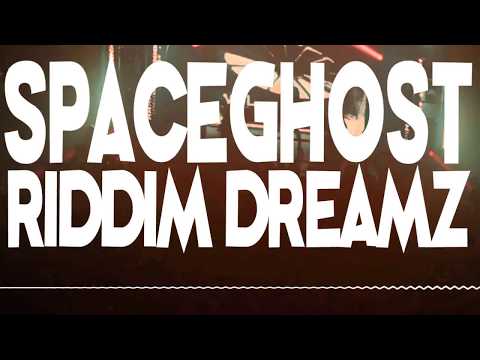 SPACEGHOST - RIDDIM DREAMZ [RIDDIM DUBSTEP]