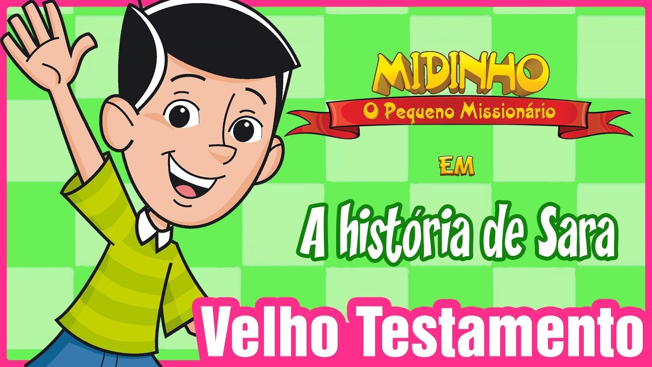 A História de Sara - Midinho, o Pequeno Missionário