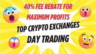 Best Crypto Exchanges for Day Trading 2025: Top Fee Rebates