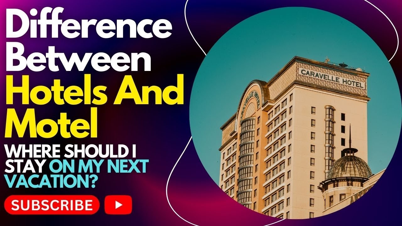 Difference Between Hotels And Motels Get 10 Free Tips