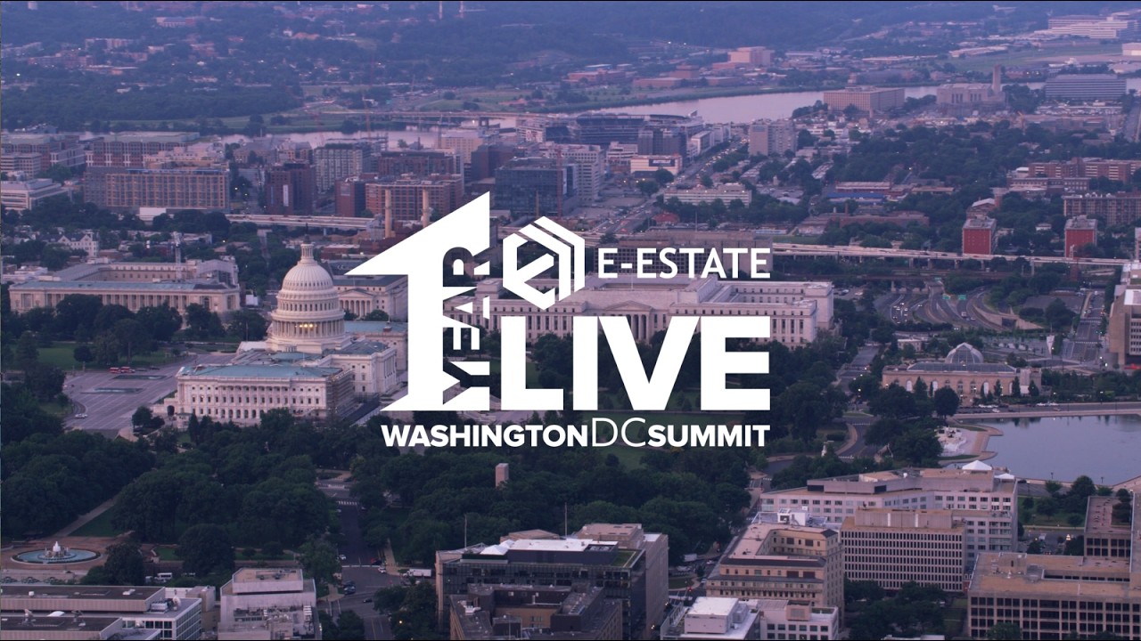 E- Estate 1 Year Live Summit -  June 13th 2026  - Washington DC