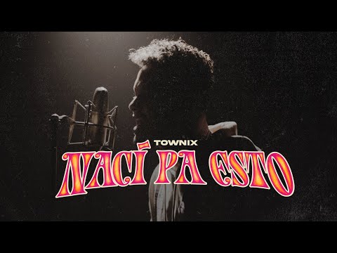 Townix - Nací Pa Esto (Video Oficial)