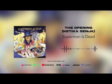 Superman Is Dead - The Opening (Ketika Senja) (Official Audio)