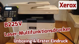 Xerox B225V Laser MultifunktionsDrucker [Unboxing & Erster Eindruck]