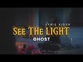 See The Light - Ghost (Lyric Video)