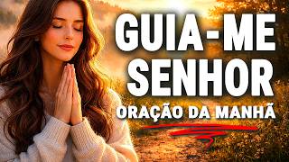 ORAÇÃO DA MANHÃ PARA DEUS TE GUIAR NA DIREÇÃO CERTA