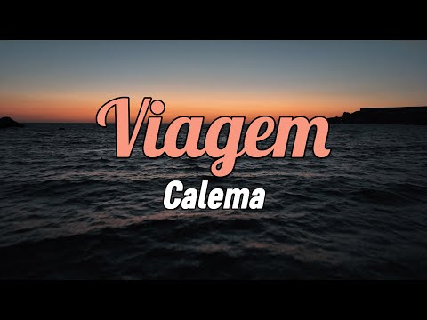 Calema - Viagem (Letra)
