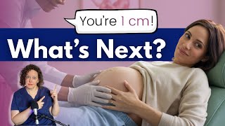 1cm Dilated: What are the next steps