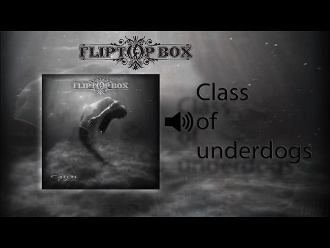 FLIPTOP BOX - Class of underdogs (Official audio)