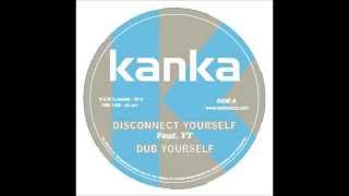 KANKA 12" (2014) Disconnect yourself Ft. YT + Ghost of Dub