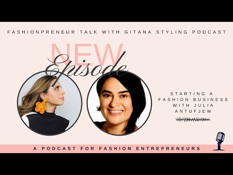 Episode 51 | Starting A Fashion Business With Julia Antufjew
