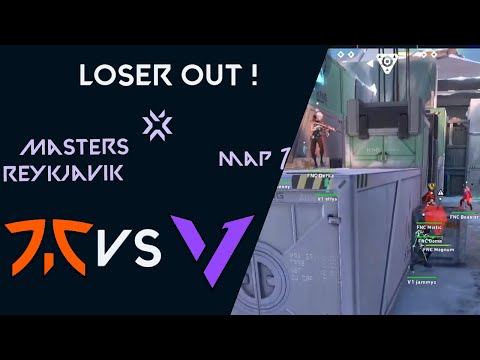 LOSER OUT ! | VERSION1 vs FNATIC - [MAP 1]| VCT Stage 2: Masters Reykjavik [FULL GAME]