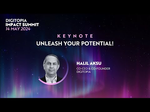 Halil Aksu | Unleash Your Potential | Digitopia Impact Summit 2024