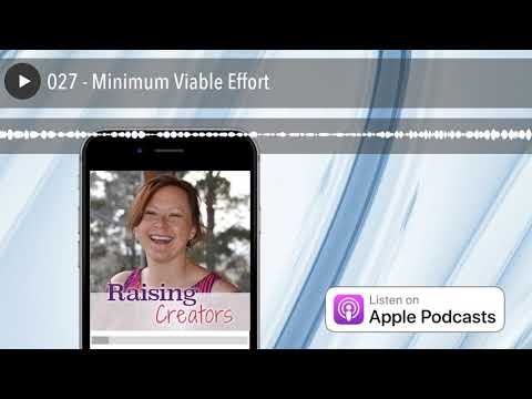 027 - Minimum Viable Effort