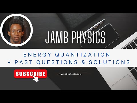 JAMB/WAEC Physics 2026 EP 14 - Energy Quantization + Lecture + Past Questions & Solutions