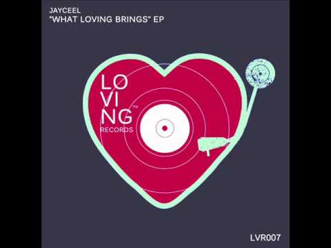 JayCeeL - What Loving Brings EP (Loving Records)