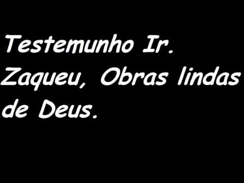Testemunho lindo ir. Zaqueu