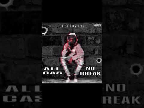 Lulrjbandz-"ALL GAS NO BREAKS" 🔥 prod: @jotovenn (jojoonthebeat)💯
