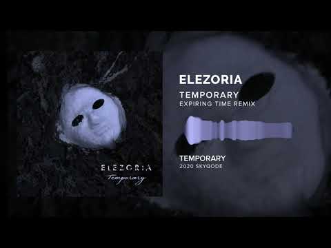 Elezoria - Temporary (Expiring Time Remix) [Synthgoth / Darkwave]
