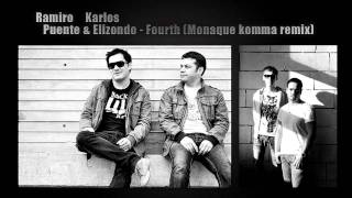 Ramiro Puente & Karlos Elizondo - 4th (Monaque Komma mix)