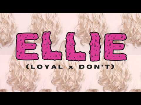 Eastside - Ellie (Don't x Loyal Cover)