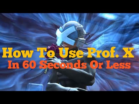 How To Use Prof. X In 60 Seconds Or Less | For Short And Long Fights