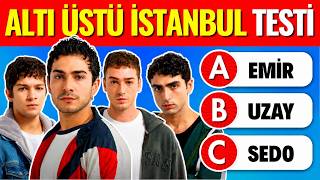 Gerçek ALTI ÜSTÜ İSTANBUL Fanı mısın🤔 ALTI ÜSTÜ İSTANBUL DİZİ TESTİ!🎬🔥
