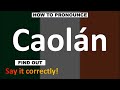 How to Pronounce Caolán (Irish Name)