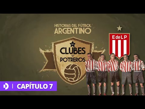 Estudiantes de La Plata, Los Profesores - #DeClubesYPotreros - Capítulo 7