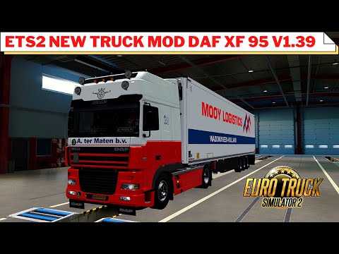 ETS2 MODS 1.39.  New Truck DAF XF 95 EDITED + Tons Skins | Euro Truck Simulator