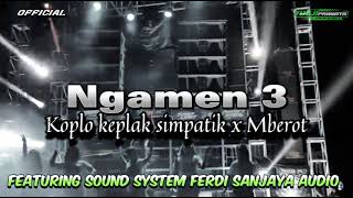 Download lagu DJ NGAMEN 3 STYLE KOPLO KEPLAK SIMPATIK MUSIK X MBEROT  mp3