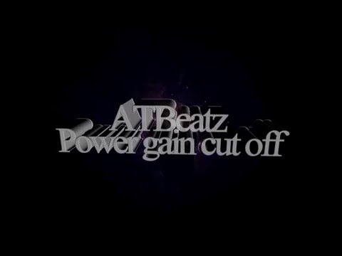 ATBeatz  Power gain cut off