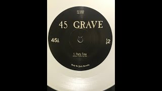 #45grave 45 GRAVE PARTY TIME